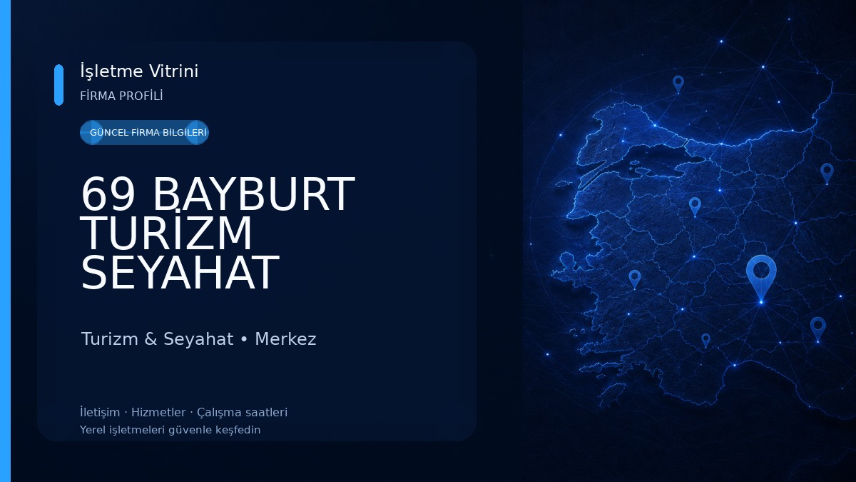 69 BAYBURT TURİZM SEYAHAT ACENTASI