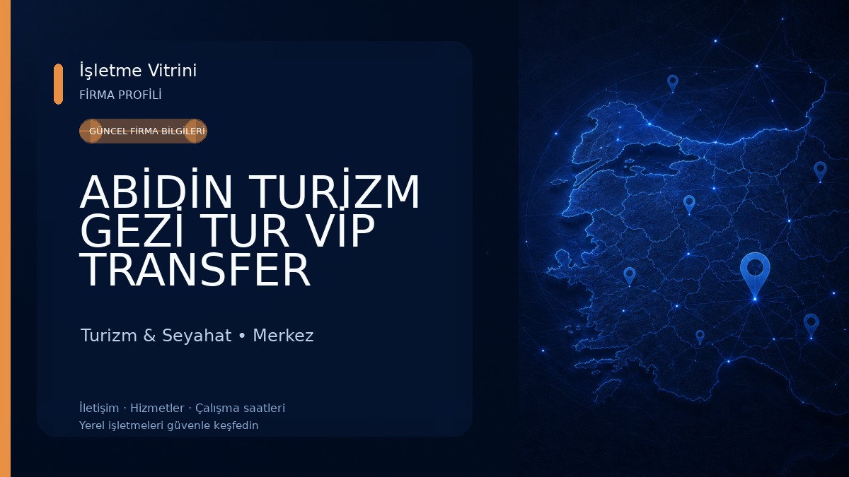 ABİDİN TURİZM GEZİ TUR VİP TRANSFER Turizm & Seyahat