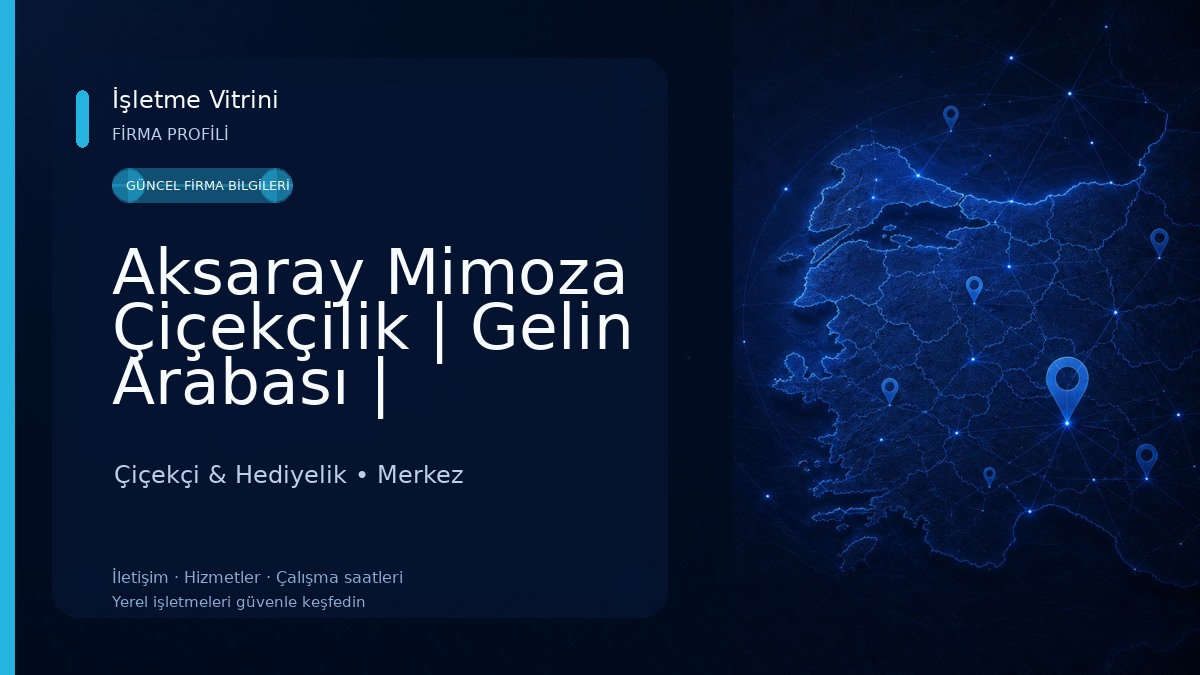 Aksaray Mimoza Çiçekçilik | Gelin Arabası | Organizasyon | Çikolata Çiçekçi & Hediyelik