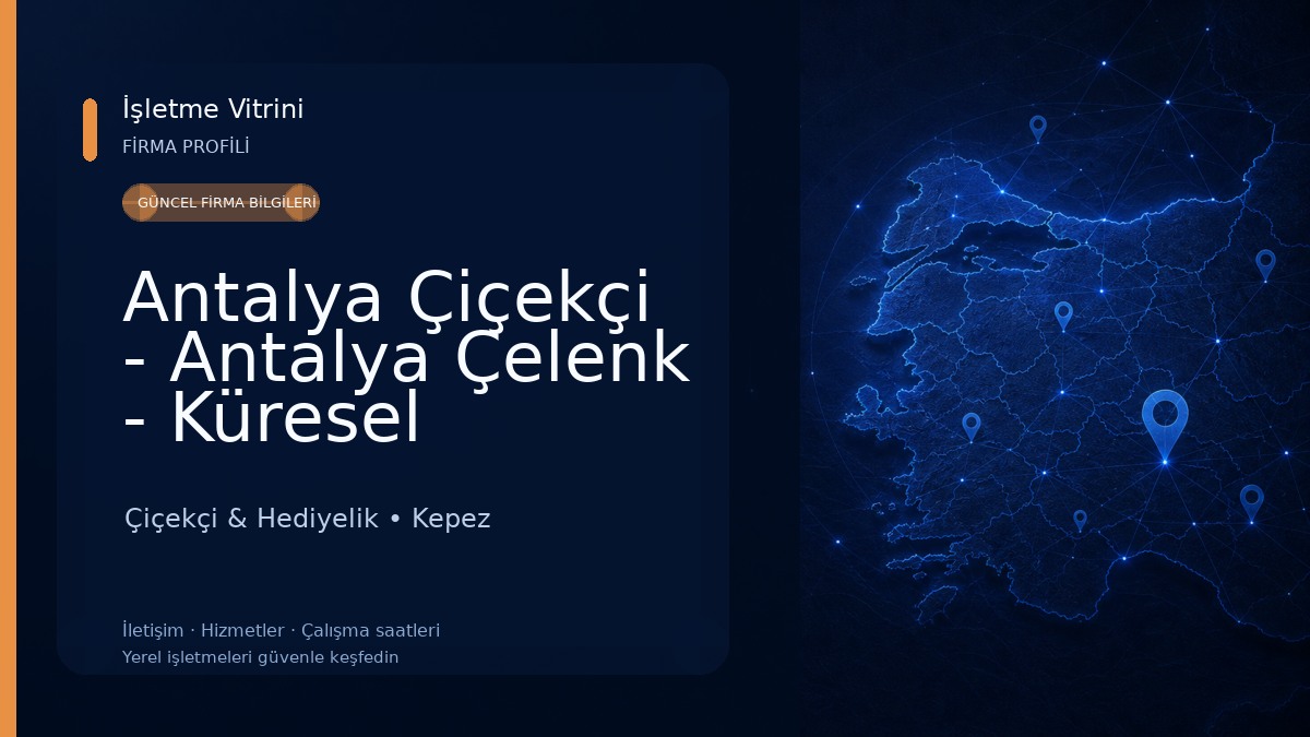 Antalya Çiçekçi - Antalya Çelenk - Küresel Çiçekçilik