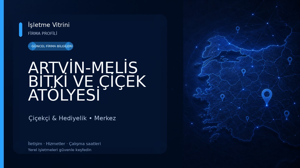ARTVİN-MELİS BİTKİ VE ÇİÇEK ATÖLYESİ Çiçekçi & Hediyelik