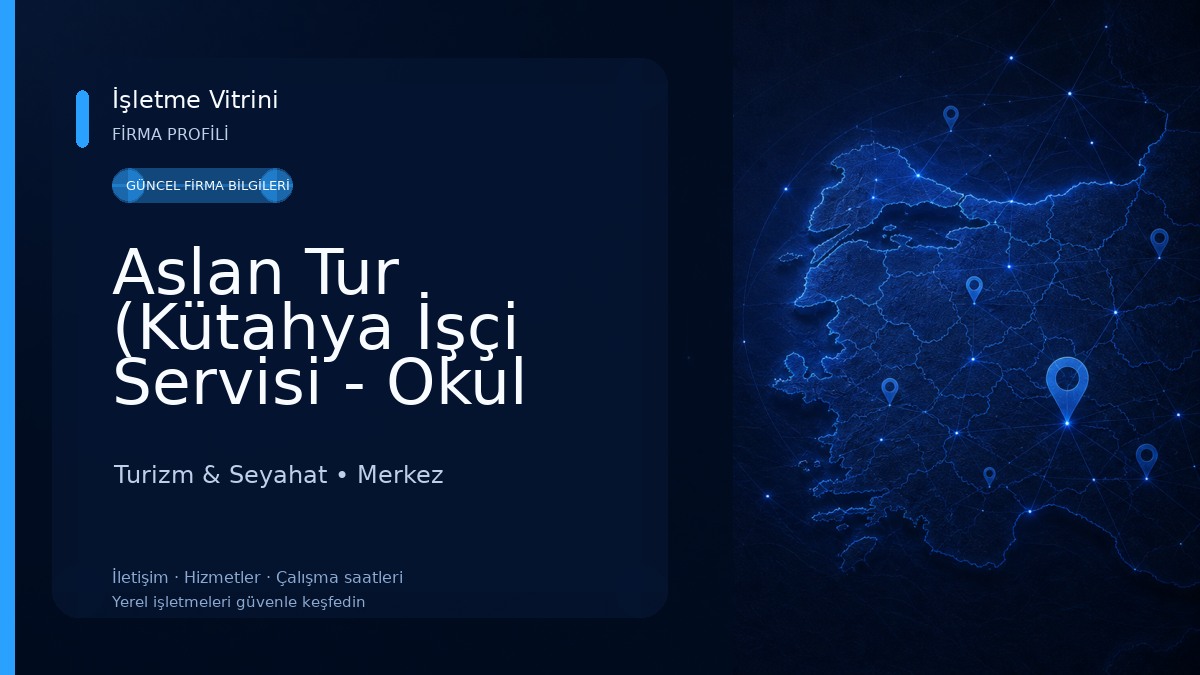 Aslan Tur (Kütahya İşçi Servisi - Okul Servisi) Turizm & Seyahat