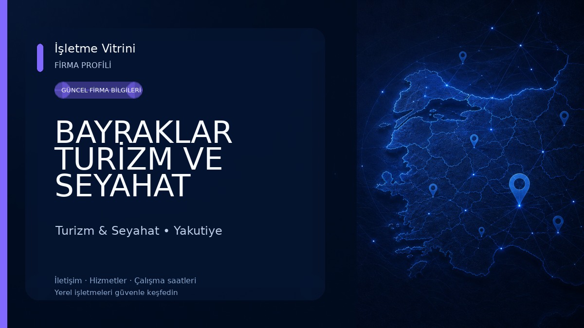 BAYRAKLAR TURİZM VE SEYAHAT ACENTASI Turizm & Seyahat