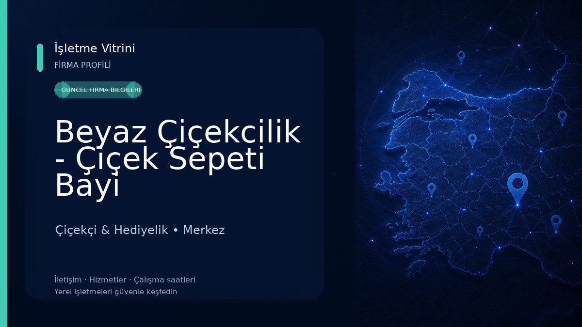 Beyaz Çiçekcilik - Çiçek Sepeti Bayi Çiçekçi & Hediyelik