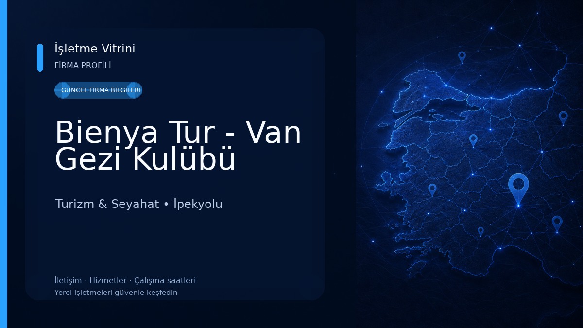 Bienya Tur - Van Gezi Kulübü Turizm & Seyahat