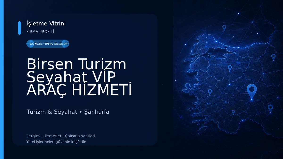 Birsen Turizm Seyahat VİP ARAÇ HİZMETİ ŞANLIURFA Turizm & Seyahat