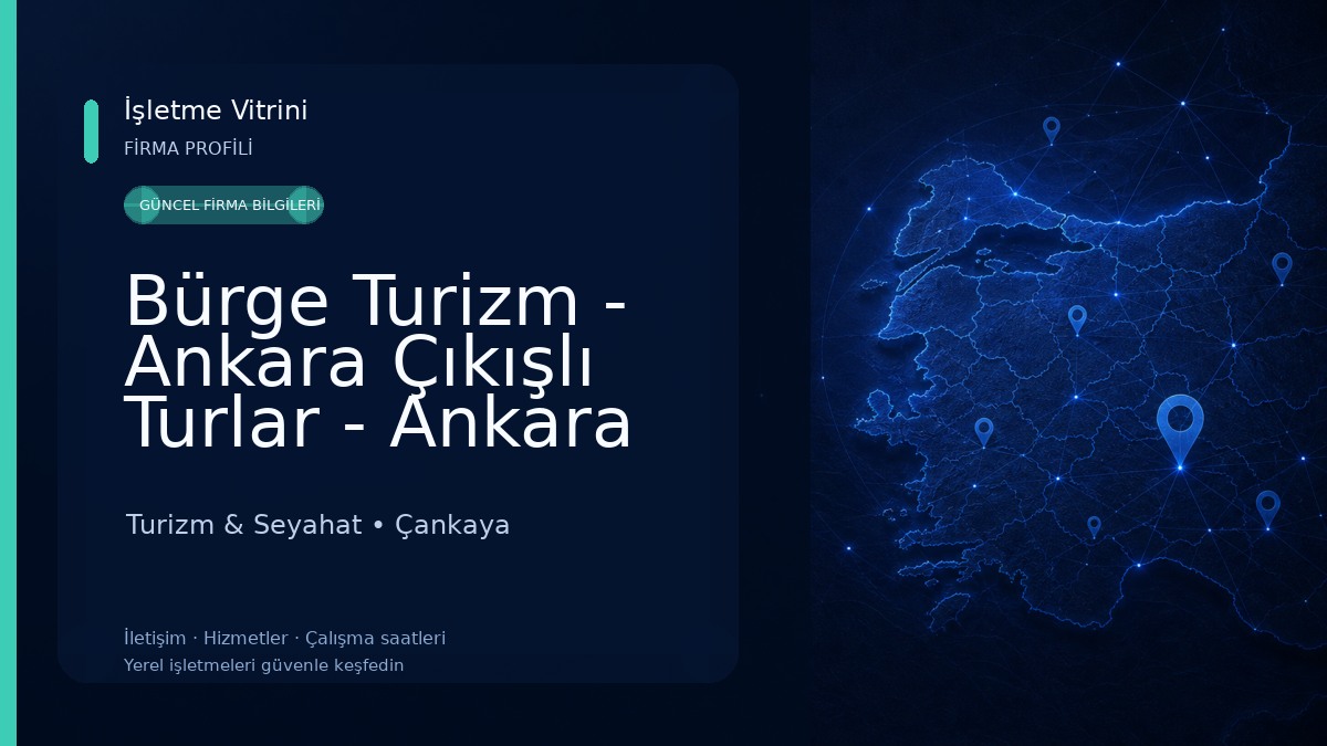 Bürge Turizm - Ankara Çıkışlı Turlar - Ankara Tatil Acentesi Turizm & Seyahat