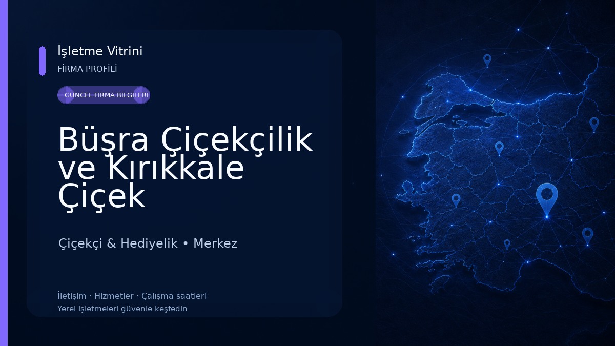 Büşra Çiçekçilik ve Kırıkkale Çiçek Çiçekçi & Hediyelik