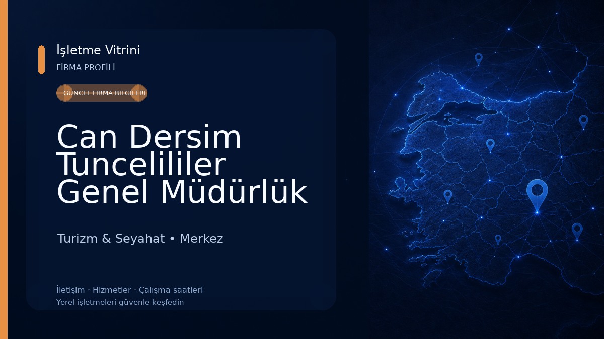 Can Dersim Tuncelililer Genel Müdürlük Turizm & Seyahat