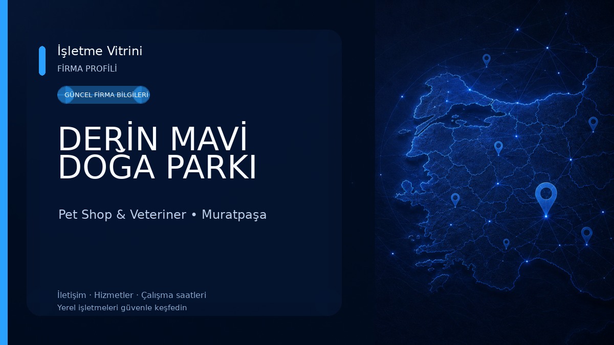 DERİN MAVİ DOĞA PARKI Pet Shop & Veteriner