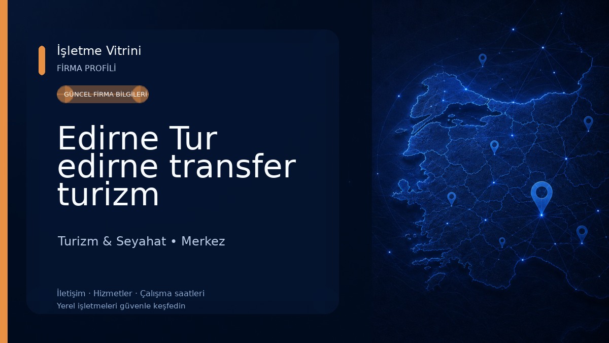 Edirne Tur edirne transfer turizm Turizm & Seyahat