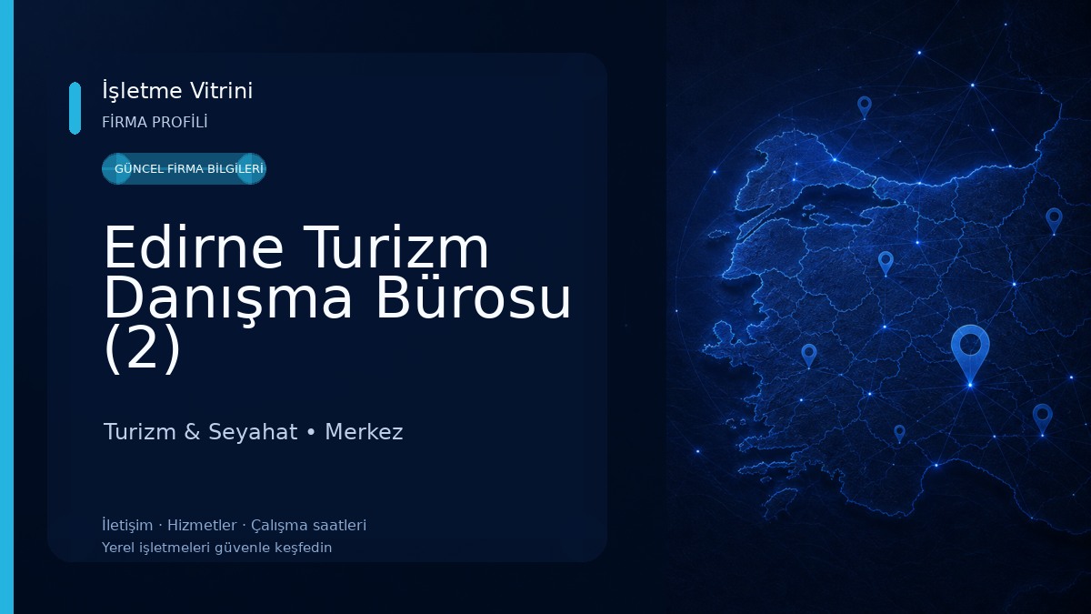 Edirne Turizm Danışma Bürosu (2) Turizm & Seyahat
