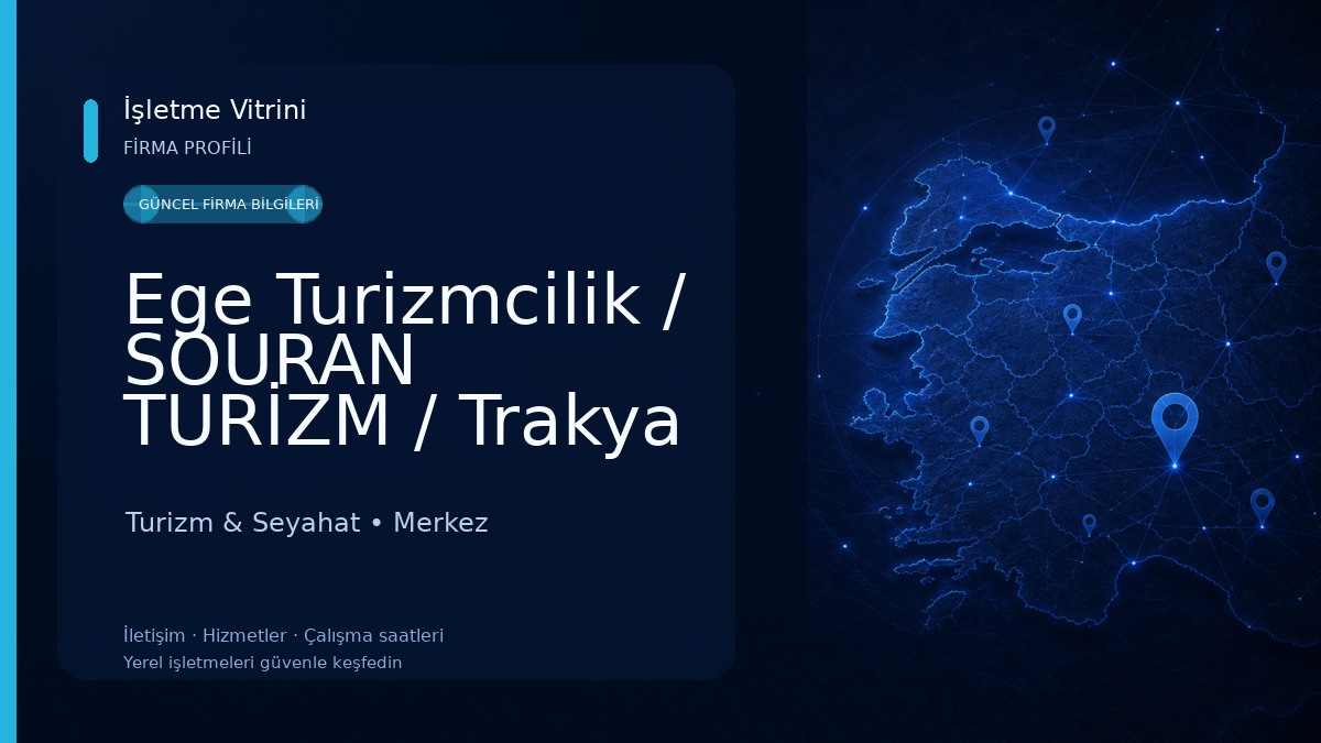 Ege Turizmcilik / SOURAN TURİZM / Trakya Vize Merkezi Turizm & Seyahat