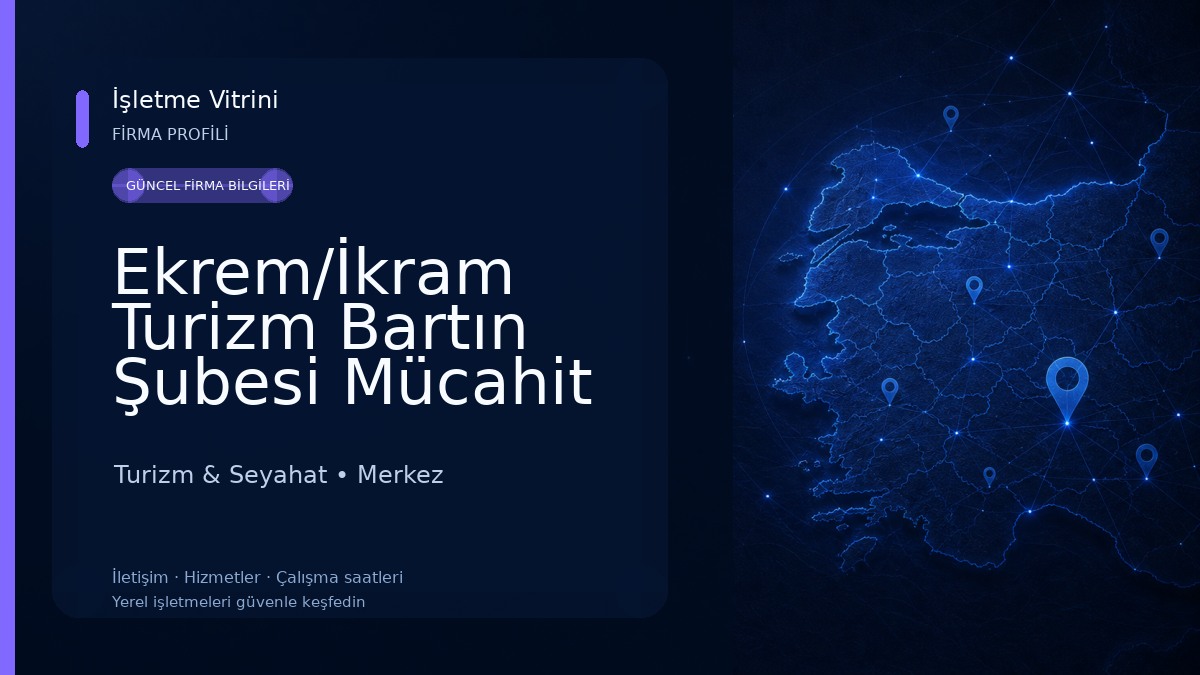 Ekrem/İkram Turizm Bartın Şubesi Mücahit Mekeç Turizm & Seyahat