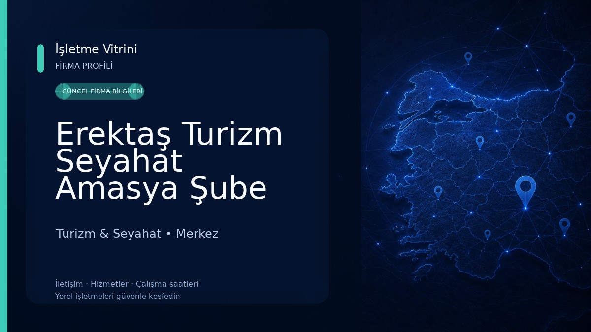 Erektaş Turizm Seyahat Amasya Şube Turizm & Seyahat