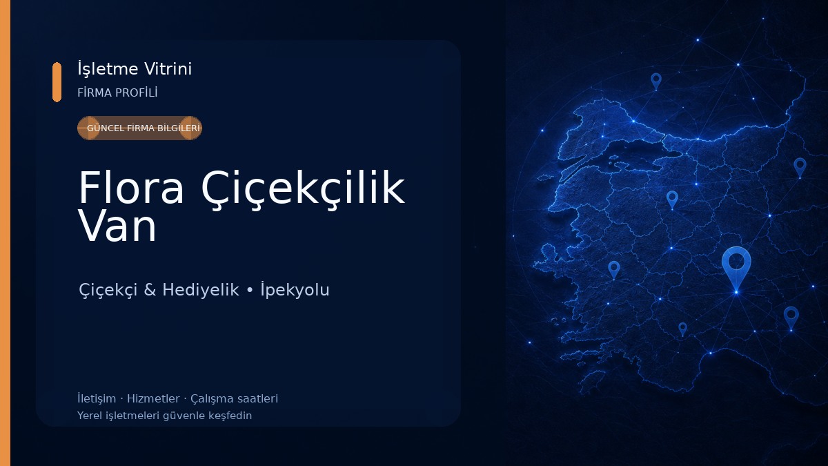 Flora Çiçekçilik Van Çiçekçi & Hediyelik