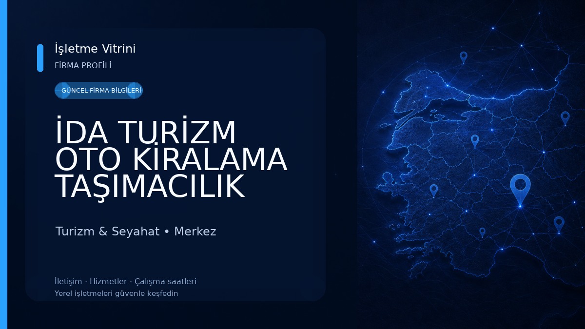 İDA TURİZM OTO KİRALAMA TAŞIMACILIK AKARYAKIT ÜRÜNLERİ İNŞAAT EMLAK OTOMOTİV GIDA SAN.VE TİC.LTD.ŞTİ Turizm & Seyahat