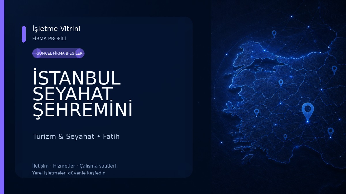İSTANBUL SEYAHAT ŞEHREMİNİ Turizm & Seyahat