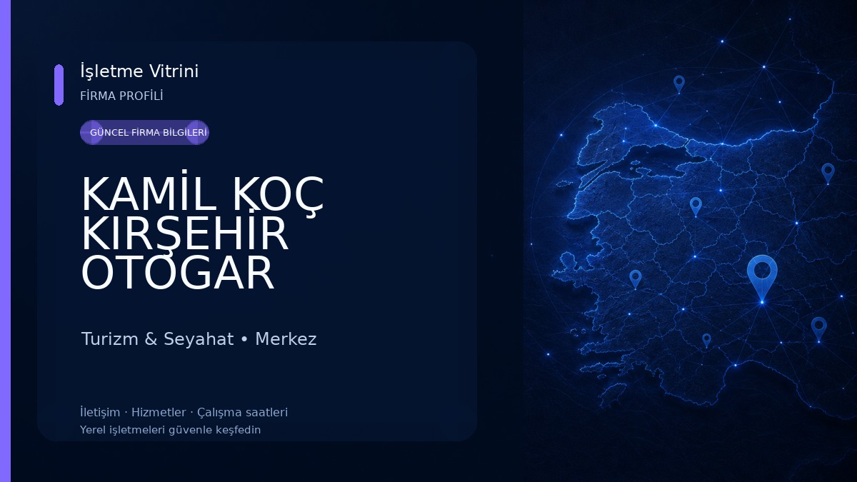 KAMİL KOÇ KIRŞEHİR OTOGAR Turizm & Seyahat