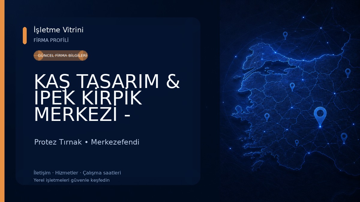KAŞ TASARIM & İPEK KİRPİK MERKEZİ - DENİZLİ GÜZELLİK MERKEZİ