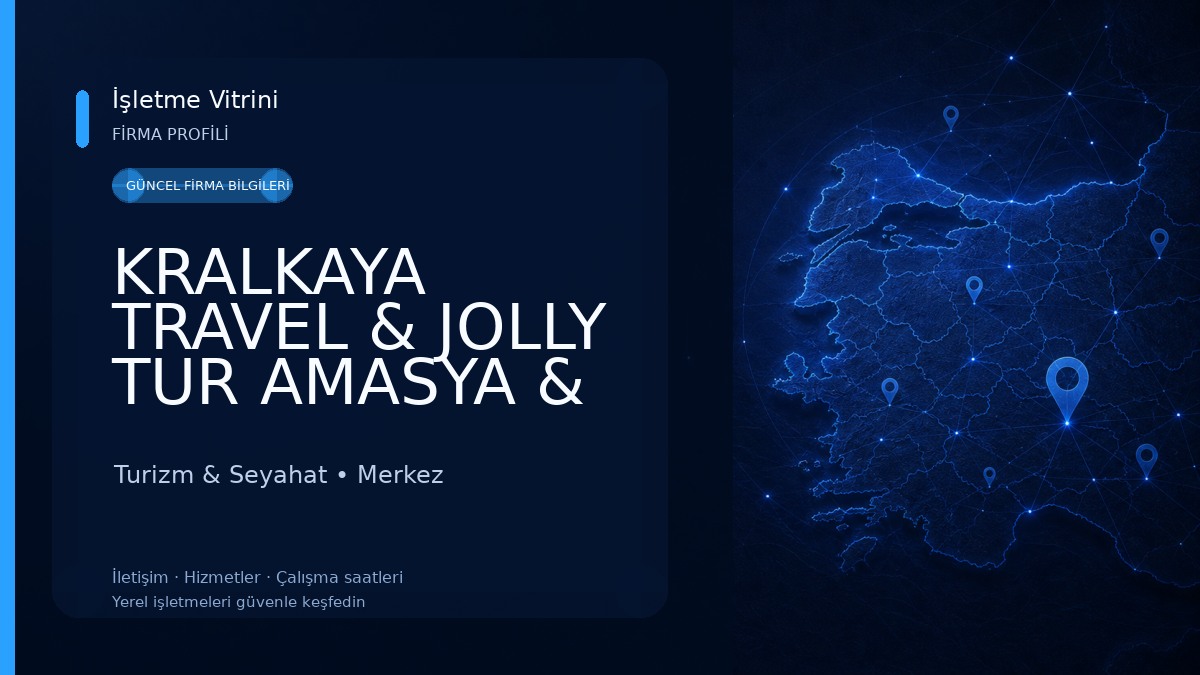 KRALKAYA TRAVEL & JOLLY TUR AMASYA & AMASYA VIP TRANSFER