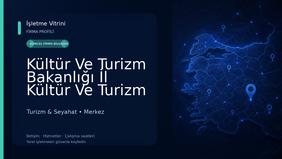 Kültür Ve Turizm Bakanlığı İl Kültür Ve Turizm Müdürlüğü