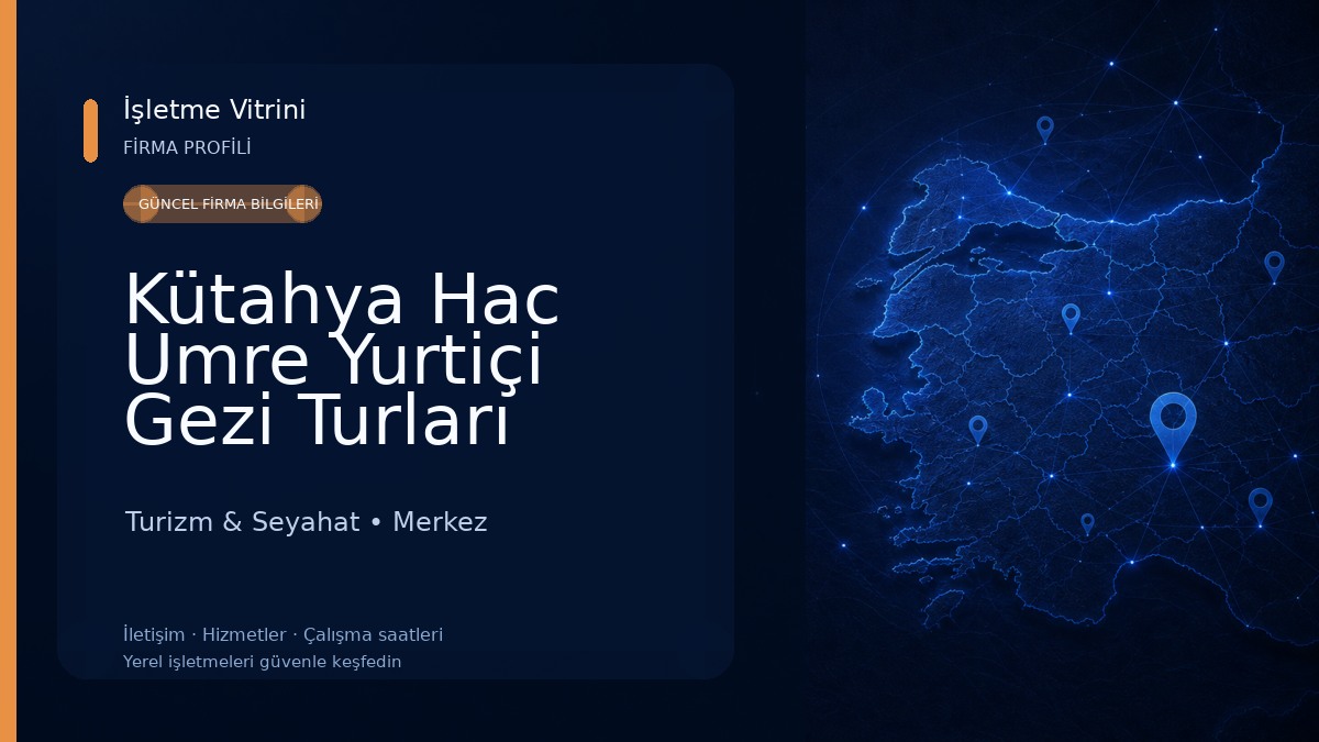 Kütahya Hac Umre Yurtiçi Gezi Turları Turizm & Seyahat