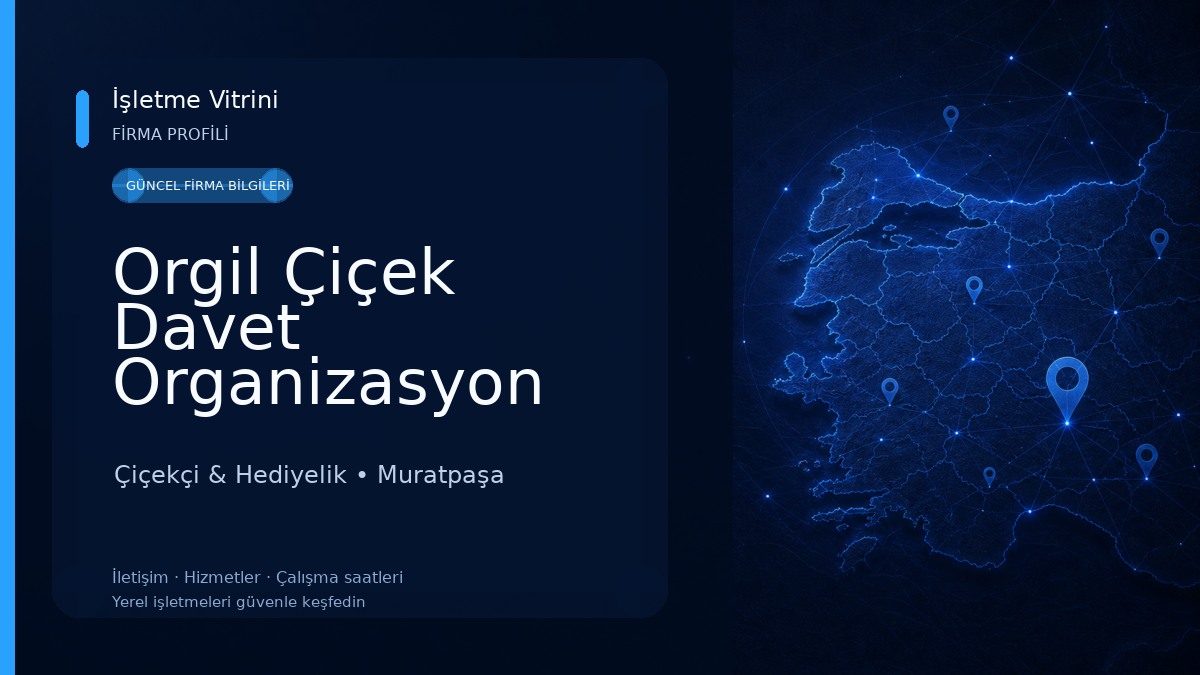 Orgil Çiçek Davet Organizasyon Çiçekçi & Hediyelik