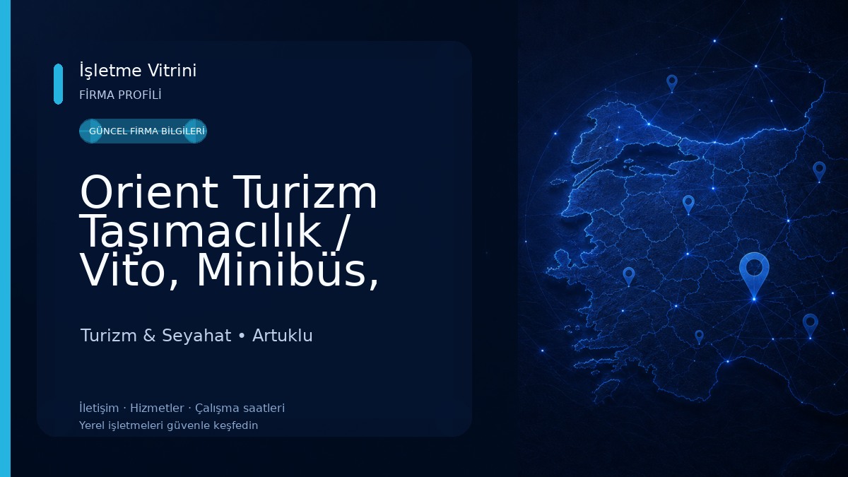 Orient Turizm Taşımacılık / Vito, Minibüs, Midibüs ve Otobüs Kiralama Turizm & Seyahat