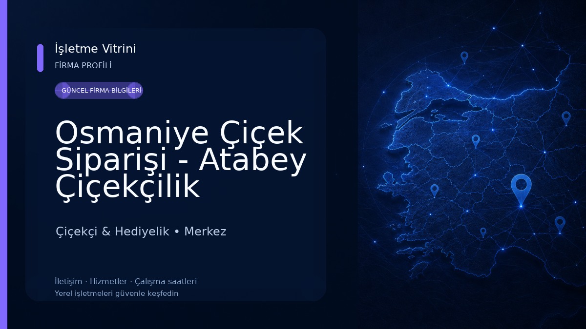 Osmaniye Çiçek Siparişi - Atabey Çiçekçilik Çiçekçi & Hediyelik