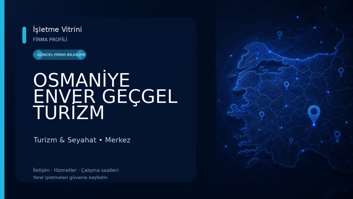 OSMANİYE ENVER GEÇGEL TURİZM Turizm & Seyahat