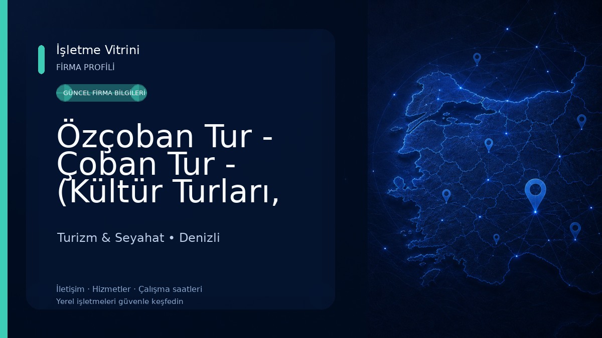 Özçoban Tur - Çoban Tur - (Kültür Turları, Uçak Biletleri, Personel Servisi, Transfer Hizmetleri) Turizm & Seyahat
