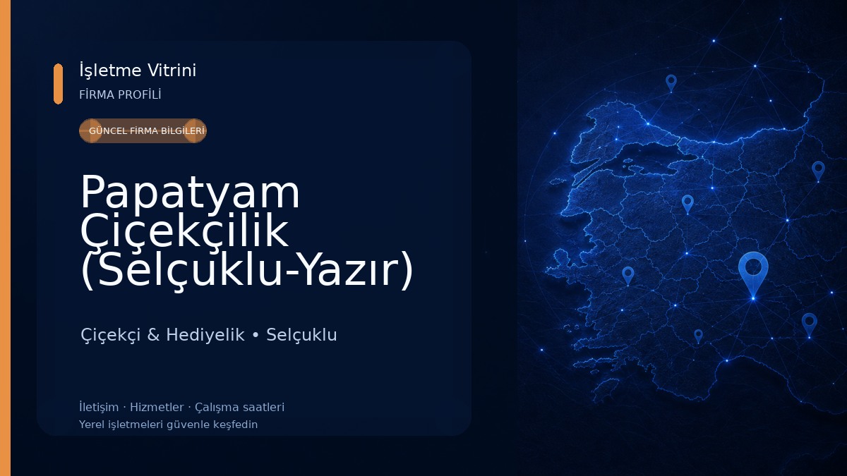 Papatyam Çiçekçilik (Selçuklu-Yazır) Çiçekçi & Hediyelik
