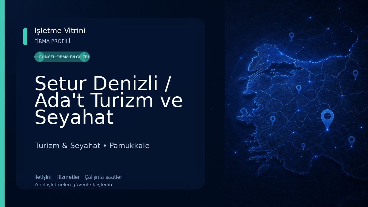 Setur Denizli / Ada't Turizm ve Seyahat Acentesi Turizm & Seyahat