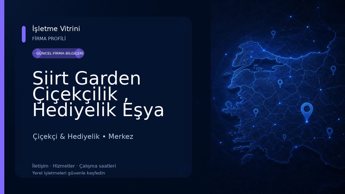 Siirt Garden Çiçekçilik , Hediyelik Eşya ve Çikolata