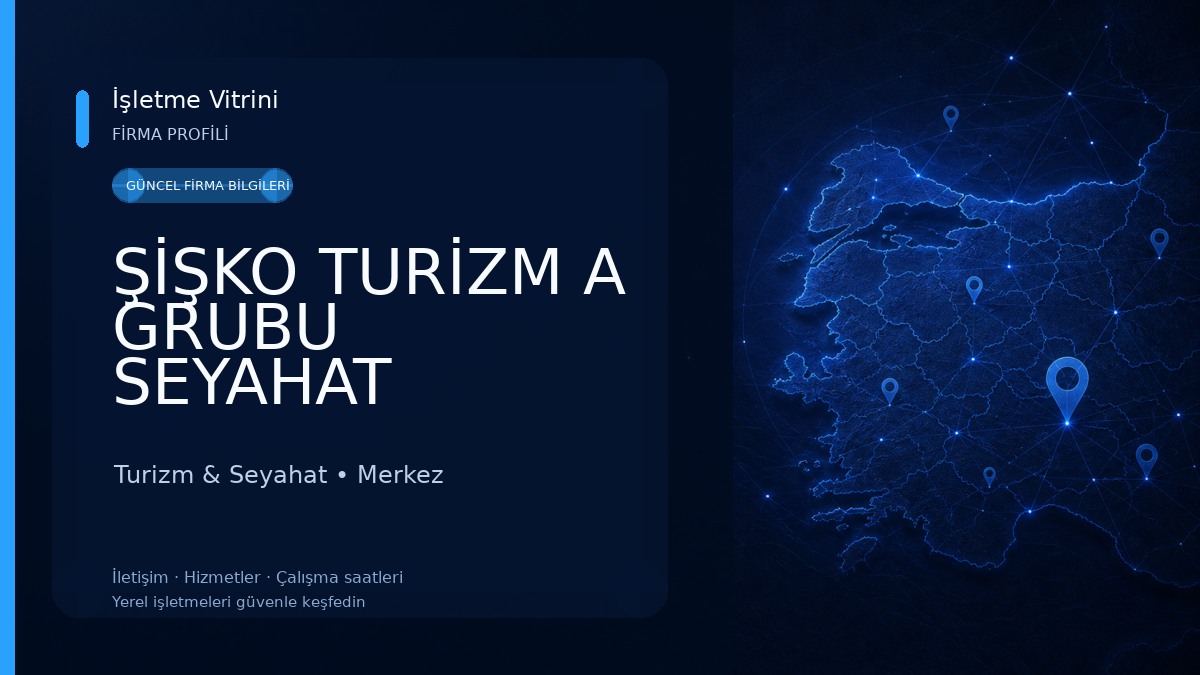 ŞİŞKO TURİZM A GRUBU SEYAHAT ACENTASI MURAT ŞİŞKO Turizm & Seyahat