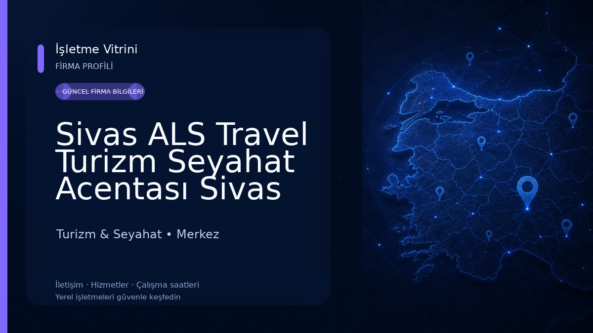 Sivas ALS Travel Turizm Seyahat Acentası Sivas Gezi ve Tatil Organizasyonları Turizm & Seyahat