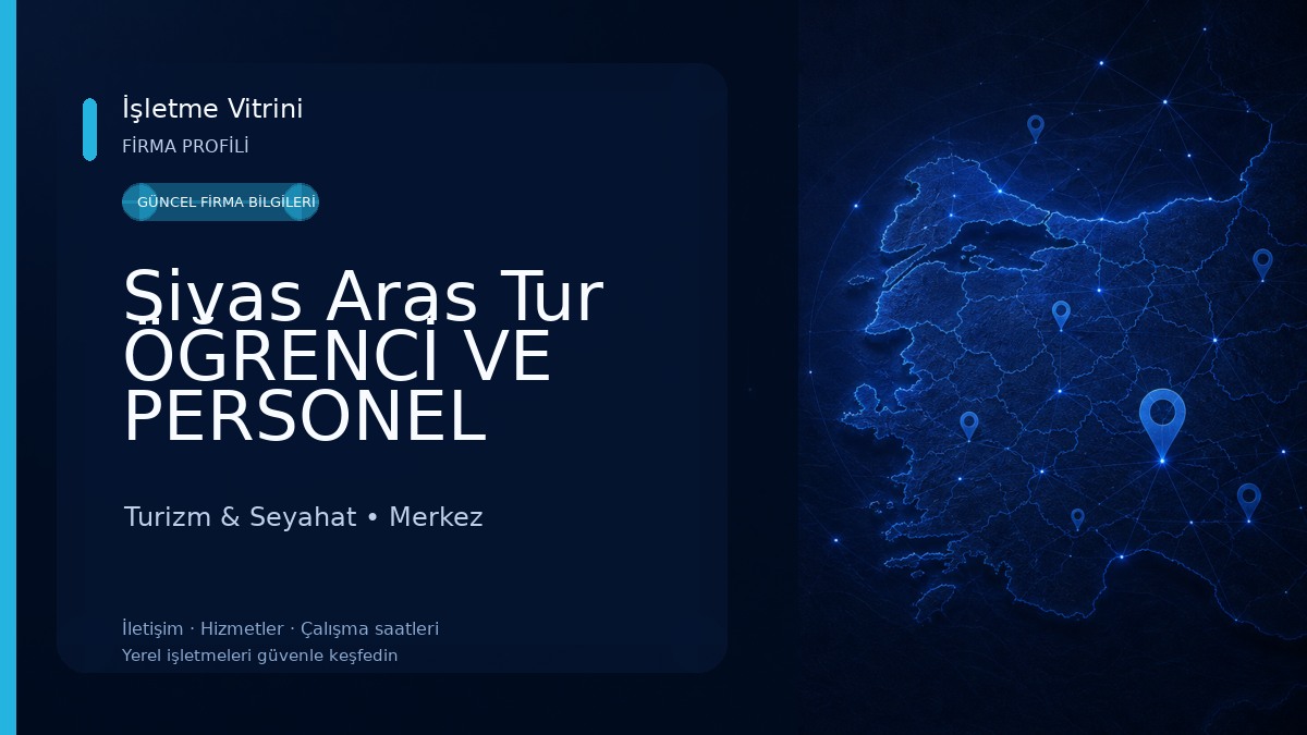 Sivas Aras Tur ÖĞRENCİ VE PERSONEL TAŞIMACILIĞI Turizm & Seyahat