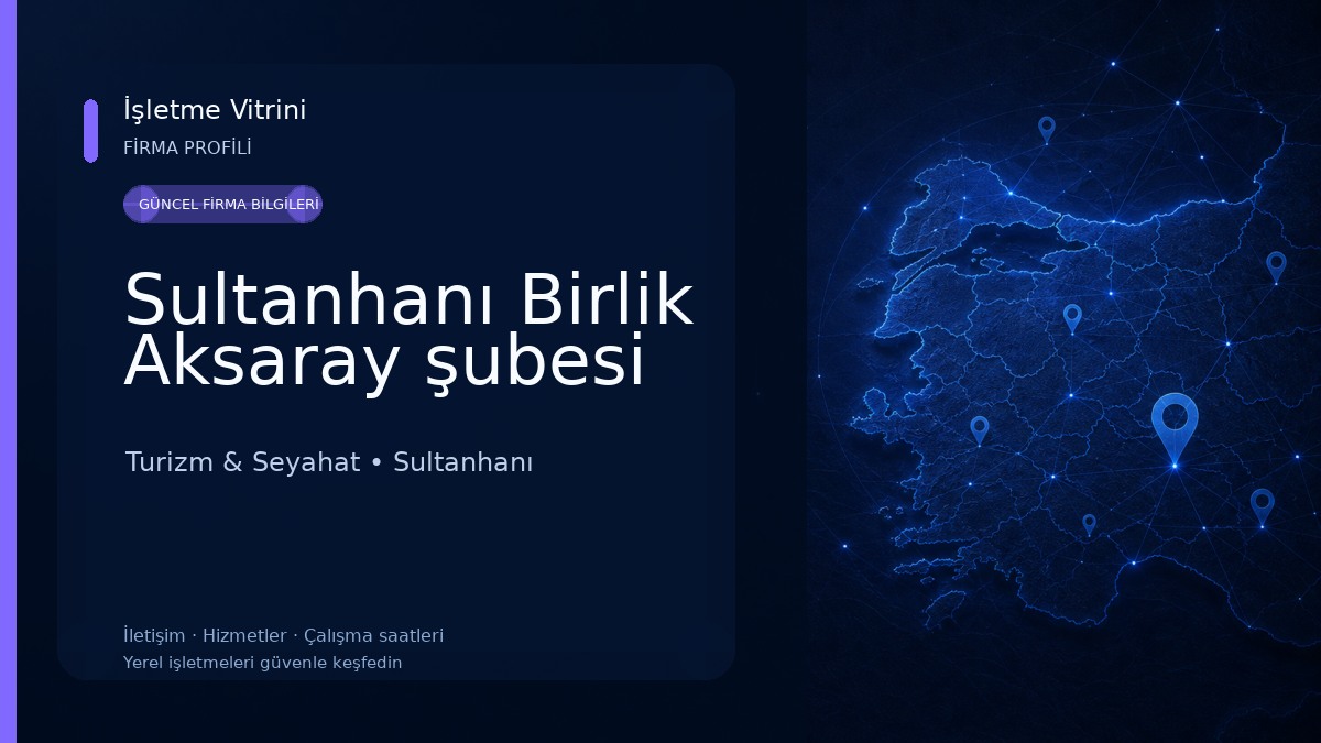 Sultanhanı Birlik Aksaray şubesi Turizm & Seyahat