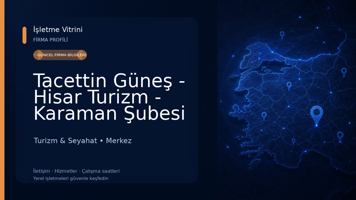 Tacettin Güneş - Hisar Turizm - Karaman Şubesi Turizm & Seyahat