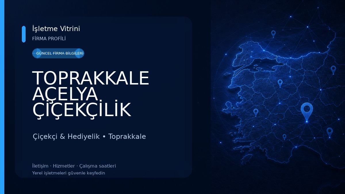 TOPRAKKALE AÇELYA ÇİÇEKÇİLİK Çiçekçi & Hediyelik