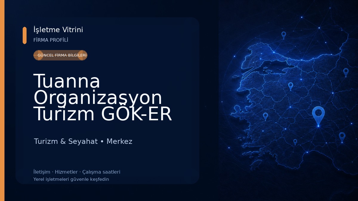 Tuanna Organizasyon Turizm GÖK-ER TRAVEL TURİZM SEYAHAT ACENTASI Turizm & Seyahat