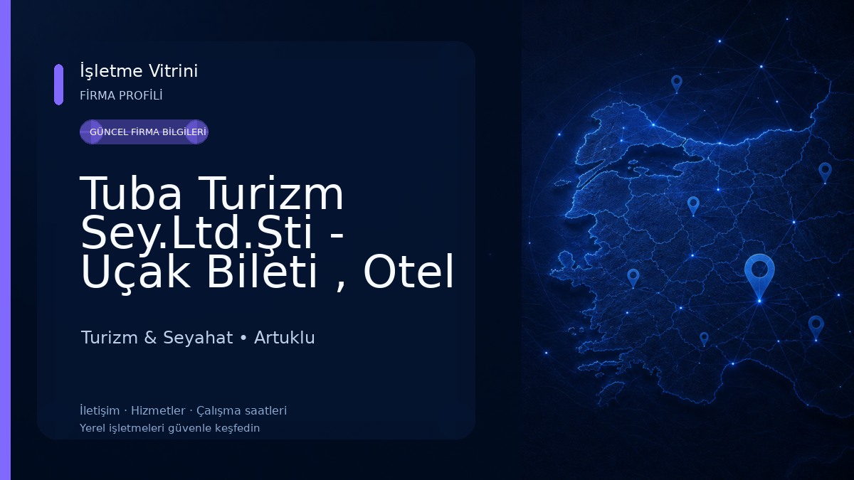 Tuba Turizm Sey.Ltd.Şti - Uçak Bileti , Otel ve Transfer . Turizm & Seyahat