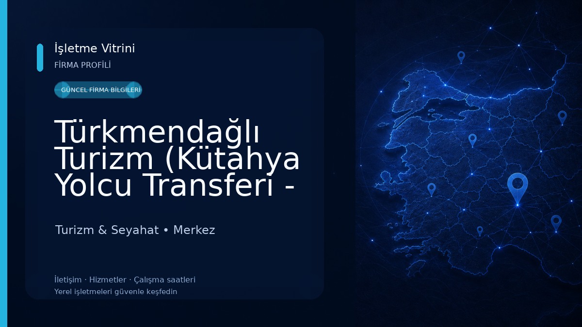 Türkmendağlı Turizm (Kütahya Yolcu Transferi - Personel Servisi) Turizm & Seyahat