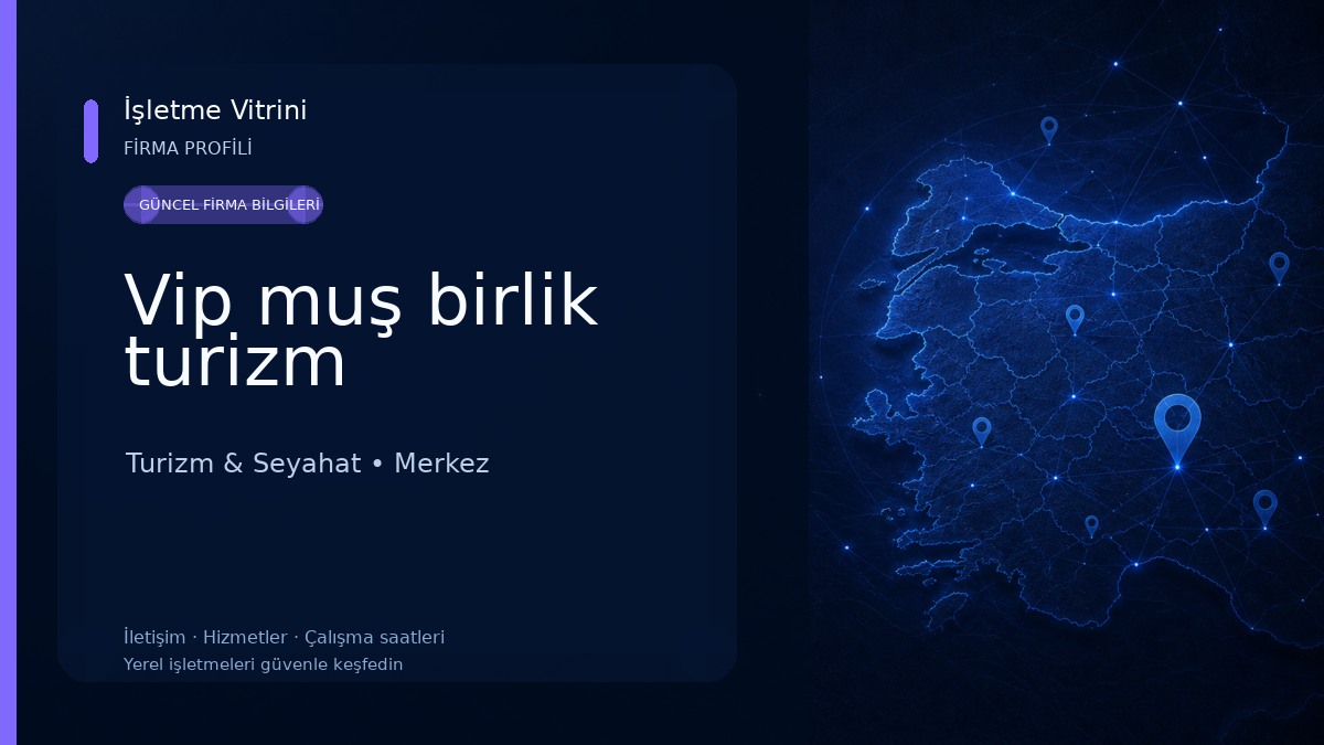 Vip muş birlik turizm Turizm & Seyahat