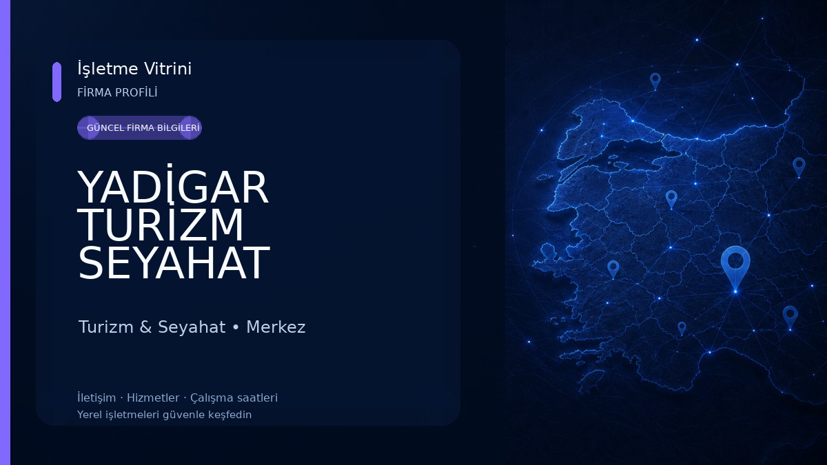 YADİGAR TURİZM SEYAHAT ACENTESİ Turizm & Seyahat