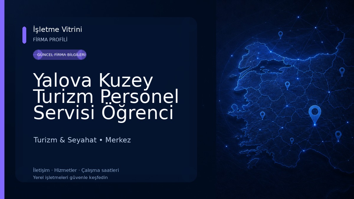 Yalova Kuzey Turizm Personel Servisi Öğrenci Servisi ve Yolcu Taşımacılığı Turizm & Seyahat