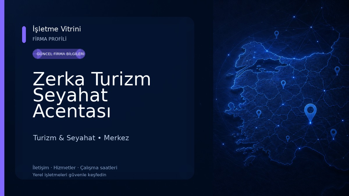 Zerka Turizm Seyahat Acentası Turizm & Seyahat